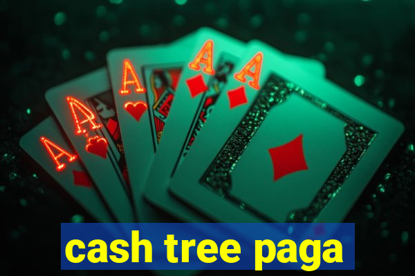 cash tree paga